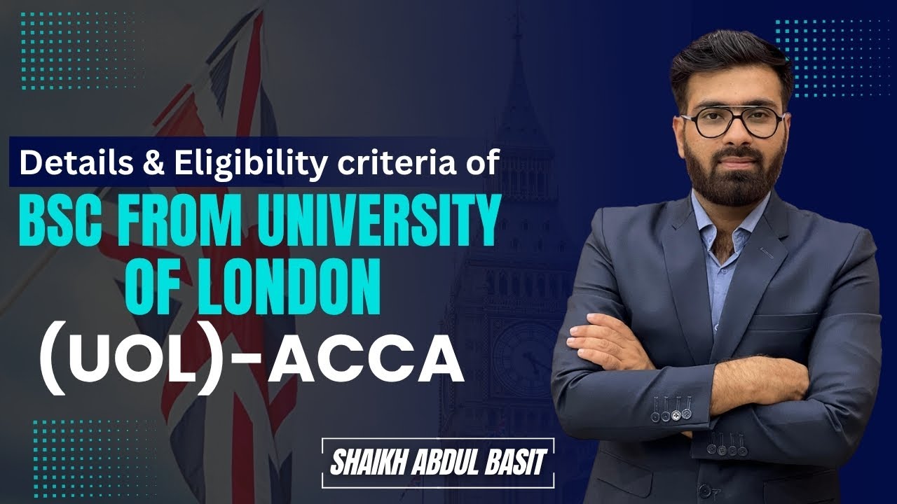 🎓BSc from University of London (UoL) via ACCA – Complete Guide by Shaikh Abdul Basit