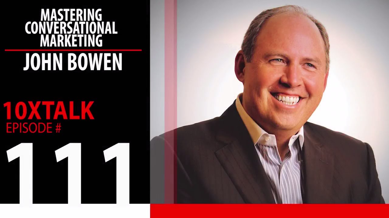 Mastering Conversational Marketing | John Bowen