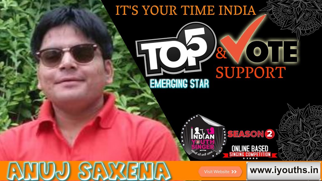 TOP 5│ANUJ SAXENA│EMERGING STAR│SEASON 2│INDIAN YOUTH SINGER│ONLINE BASED│SINGING COMPETITION