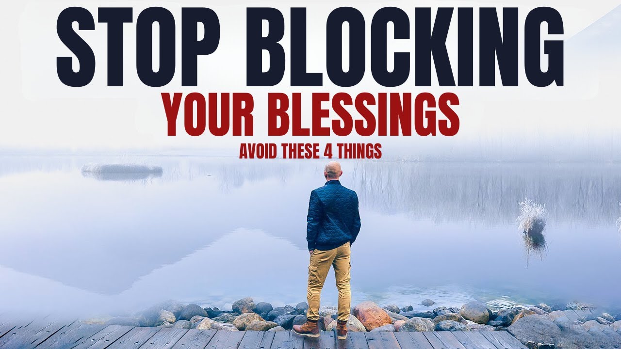 Is One Of These 4 Things Blocking Your Blessing Right Now?