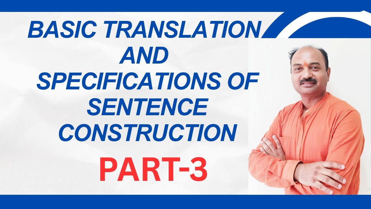 Basic translation and specification of sentence structure part-3