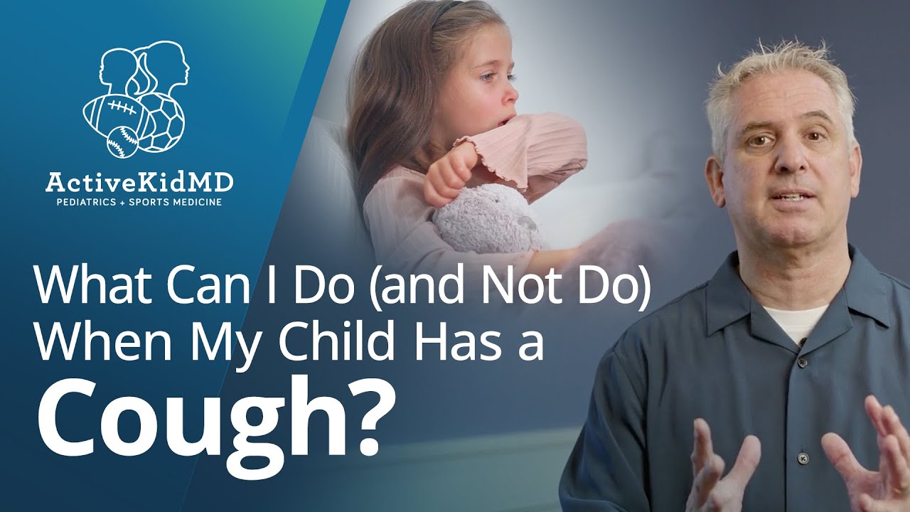 What Can I Do (and Not Do) When My Child Has a Cough?