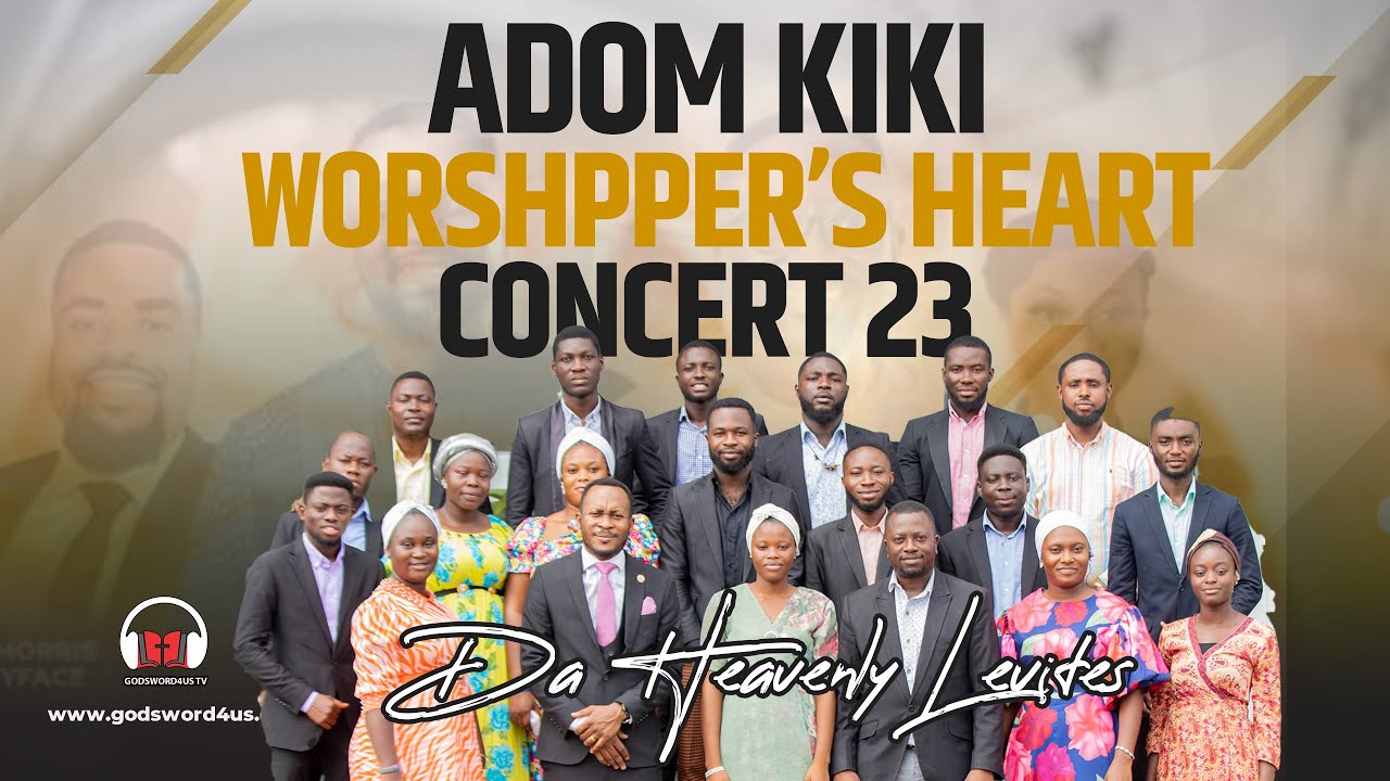 DA HEAVENLY LEVITES POWERFUL MINISTRATIONS AT ADOM KIKI WORSHIPERS HEART CONCERT 23