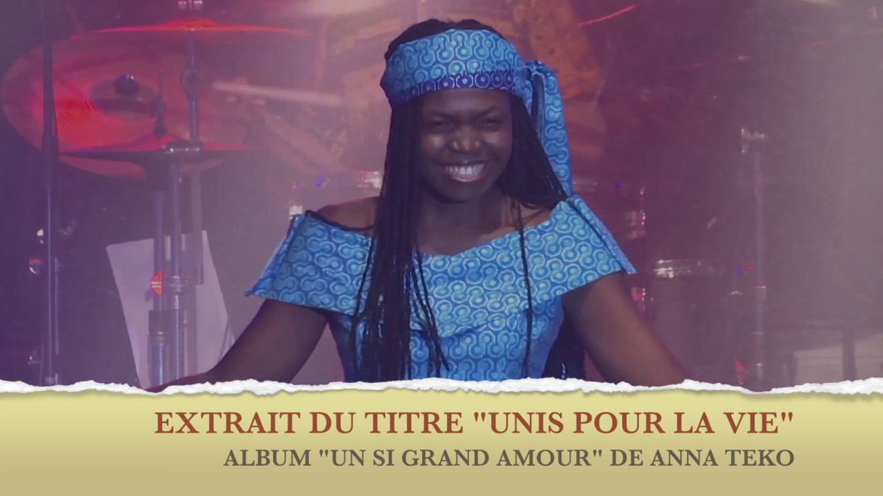 UNIS POUR LA VIE/ ANNA TEKO