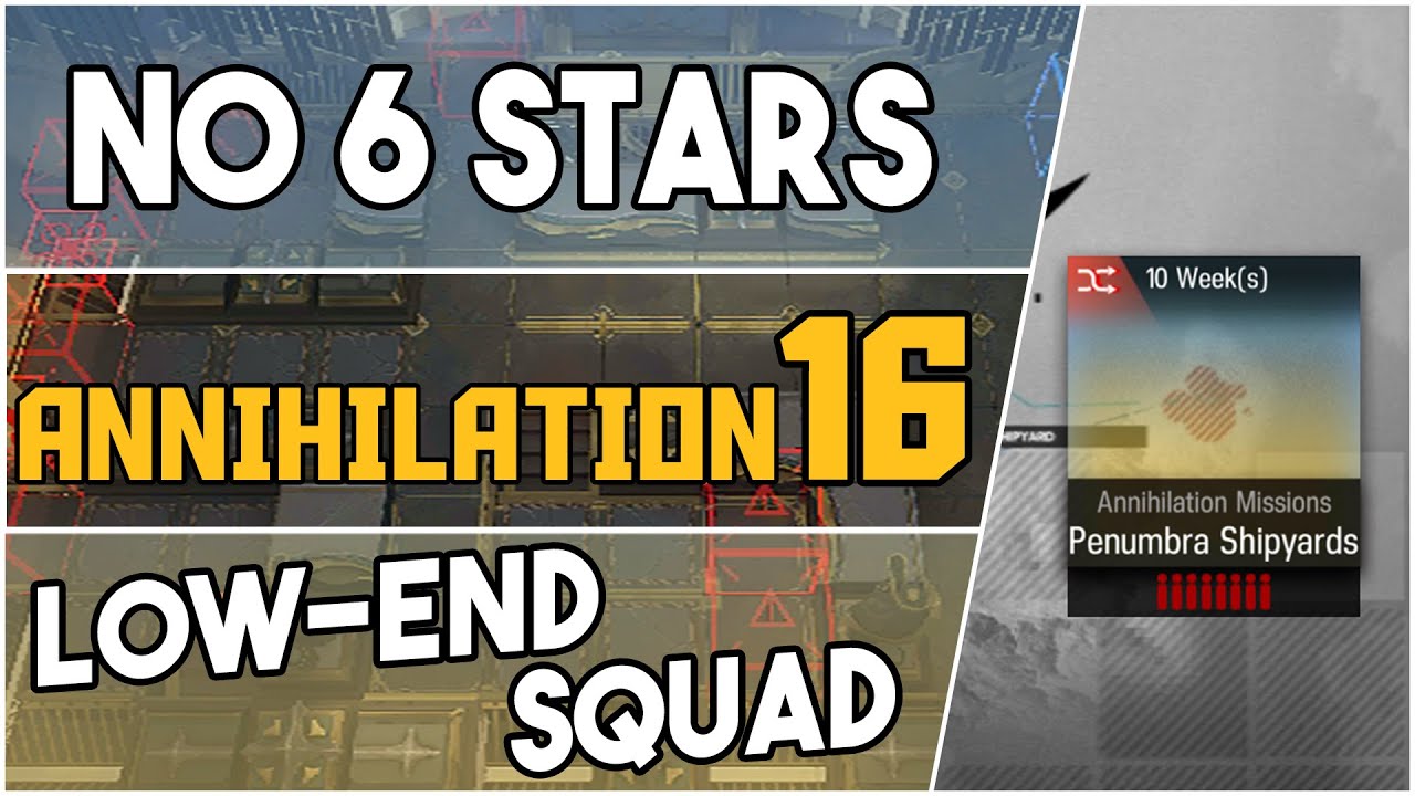 Annihilation 16 - Penumbra Shipyard | Low End Squad |【Arknights】