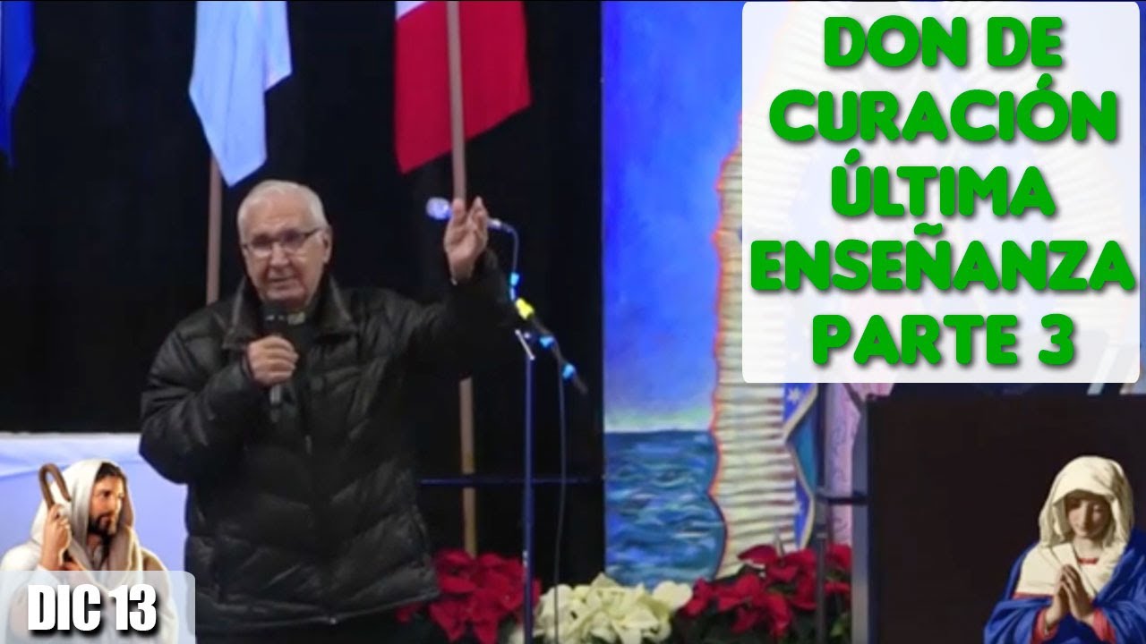 Don de Curación - última catequesis - tercera - parte - padre Dario Betancourt