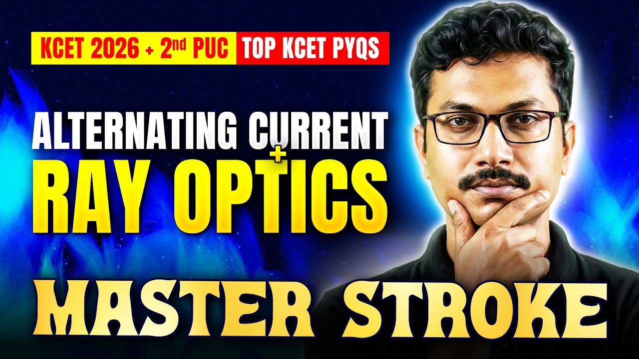 🚀 Top KCET Physics PYQs - Alternating Current + Ray Optics | KCET Physics | KCET 2026 Masterstroke 🚀
