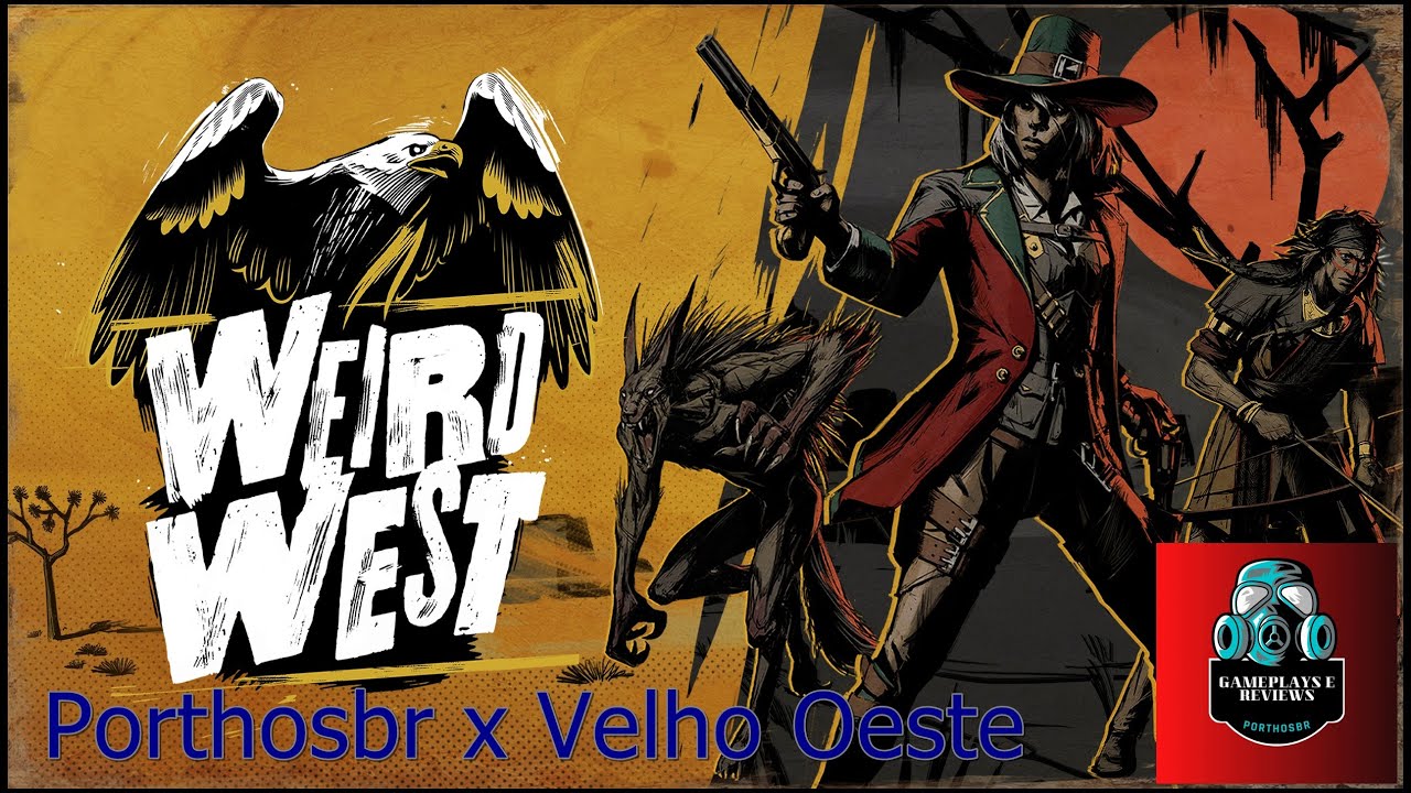Porthosbr jogando Weird West