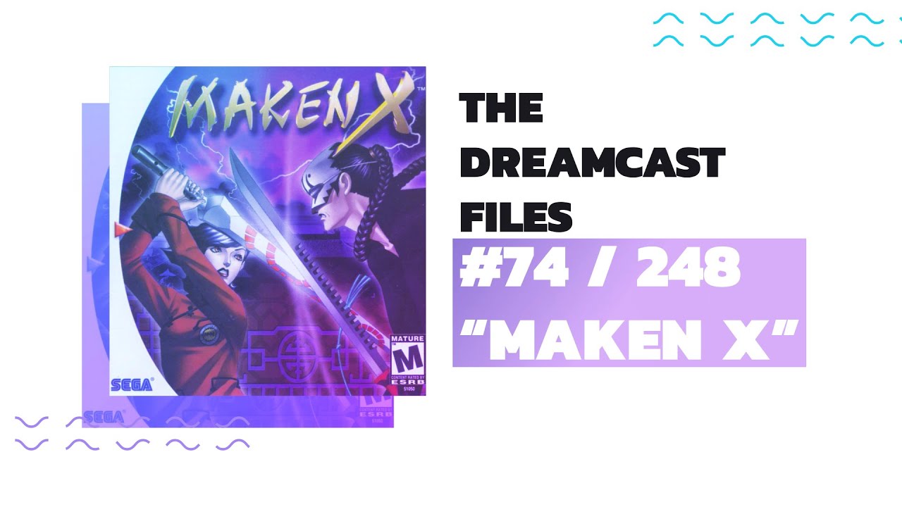 #74. MAKEN X || The Dreamcast Files
