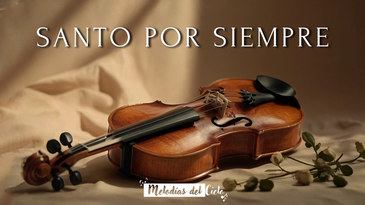 🎻 1 HORA de VIOLÍN CRISTIANO | Música Instrumental para ORAR | Santo por siempre - Chris Tomlin 🙏