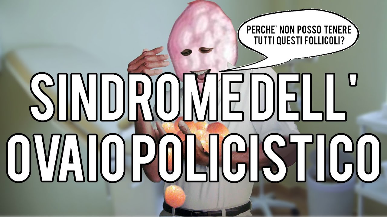 Sindrome dell'OVAIO POLICISTICO, la malattia invisibile adesso - Spiegazione