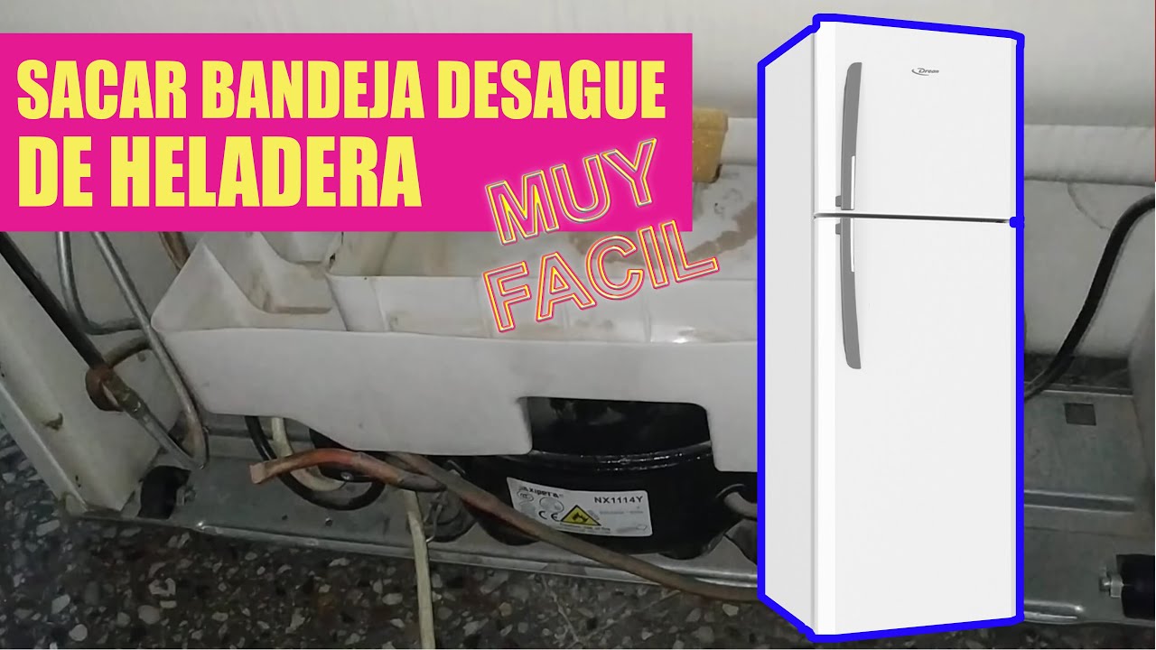 Como sacar bandeja desague de heladera