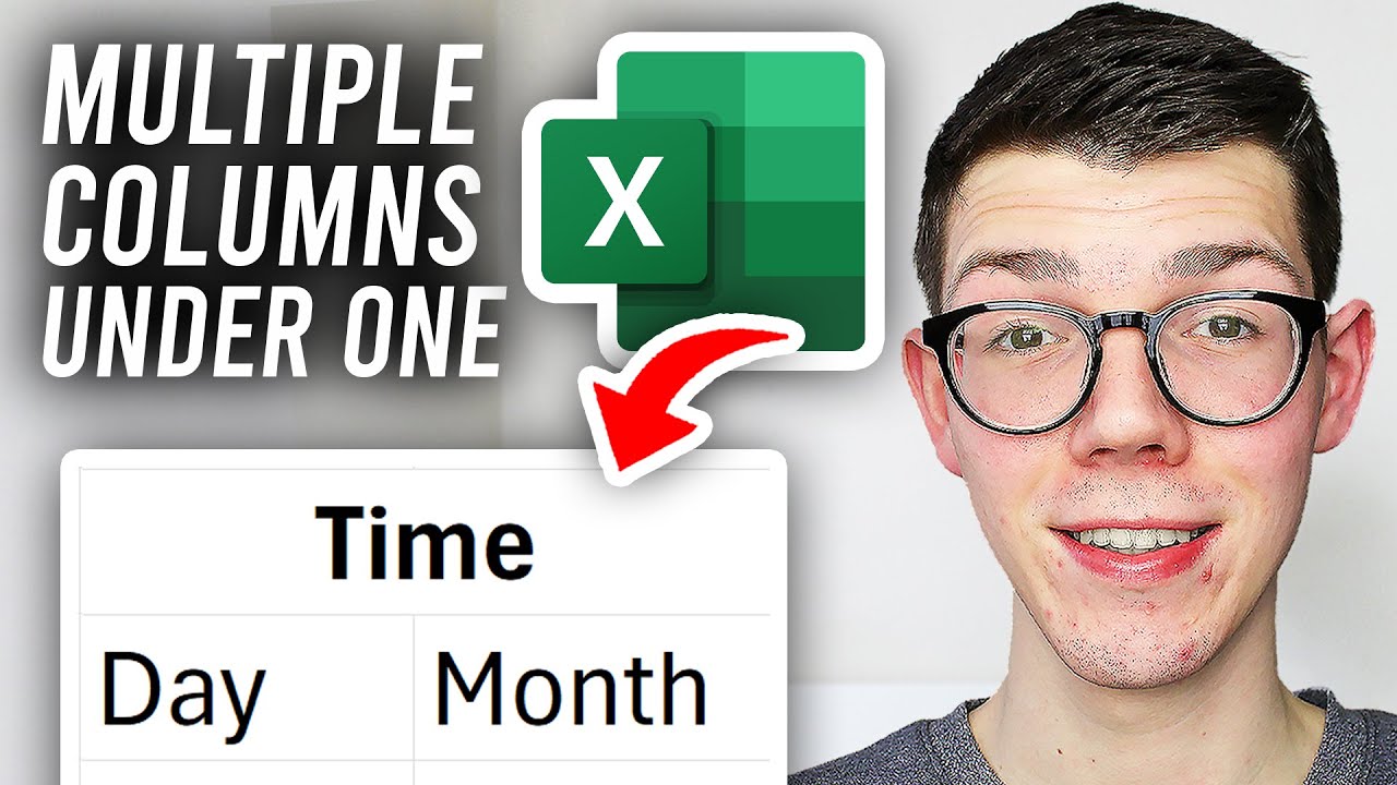 How To Put Multiple Columns Under One In Excel - Full Guide