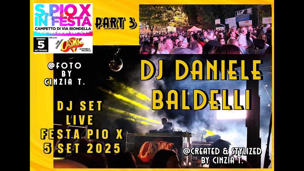 DJ DANIELE BALDELLI@LIVE DEL 5 SET2025 - PART 3 - FESTA PIO X VR (FT/RIPRESE/VIDEO BY CINZIA T.)