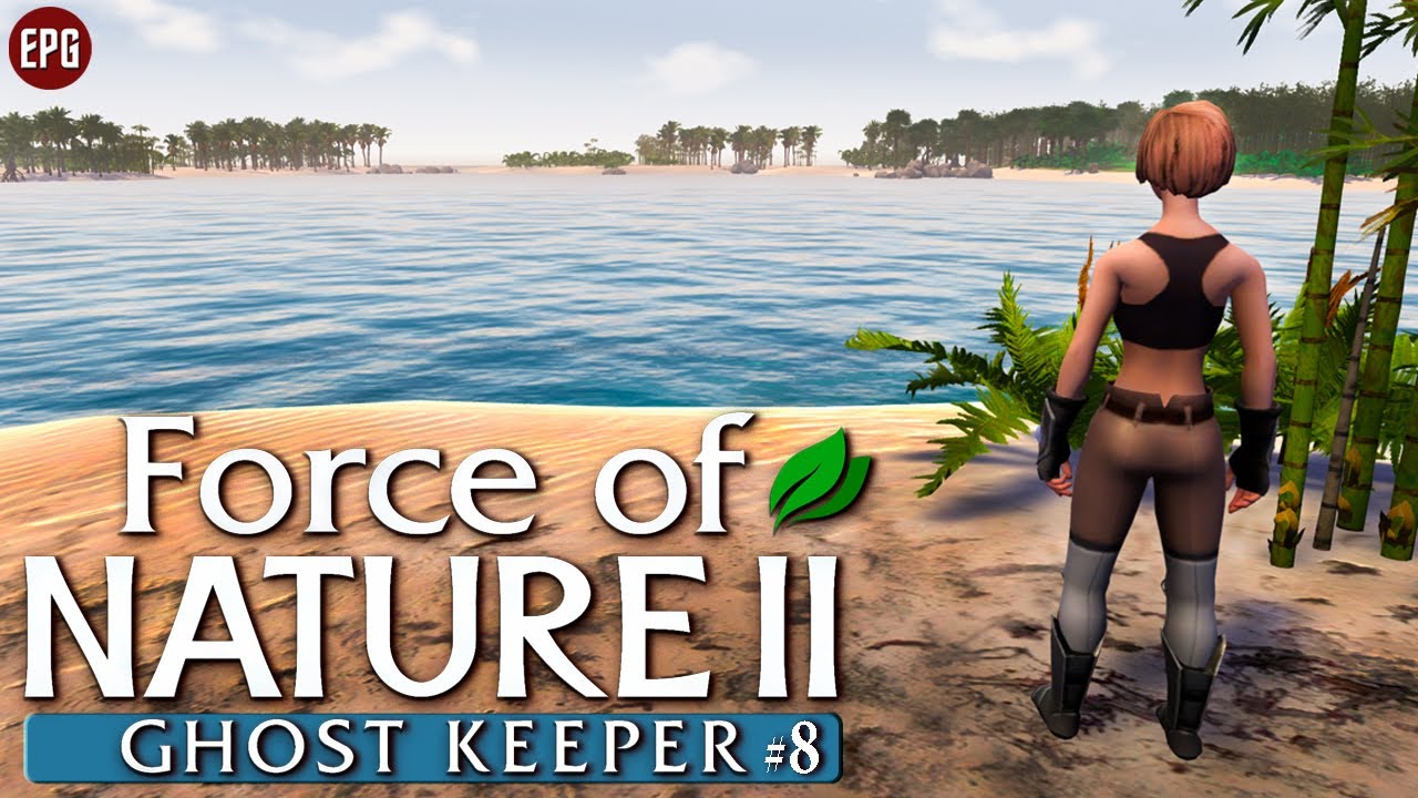 Force of Nature 2: Ghost Keeper #8 - Босс Пират (стрим)
