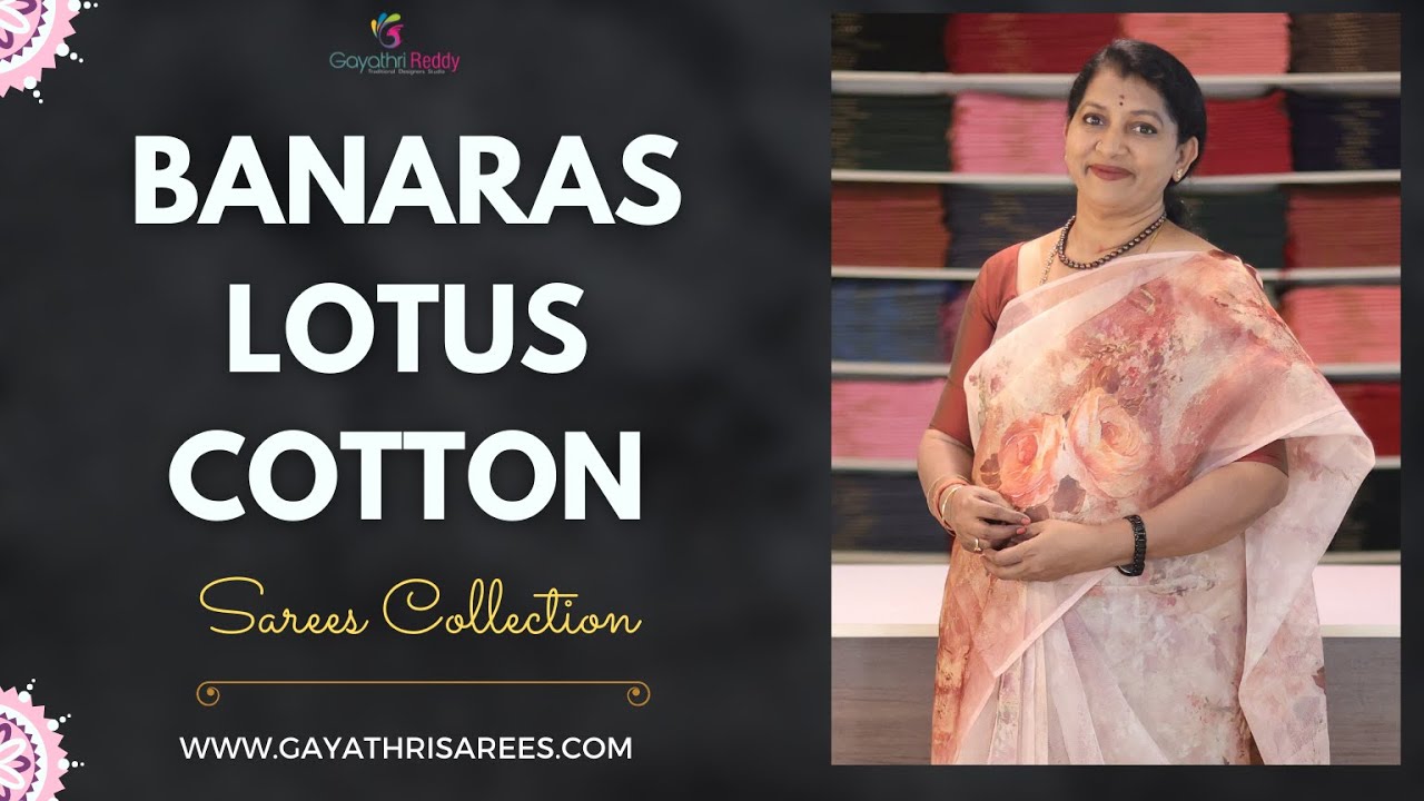 New Latest Banaras Lotus Cotton Sarees & Collection || Gayathri Reddy ||