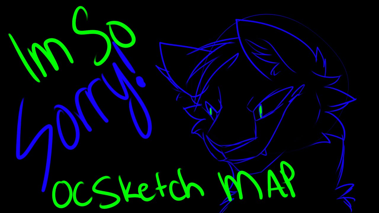 !!Im So Sorry!! [OC Sketch MAP] -COMPLETE-