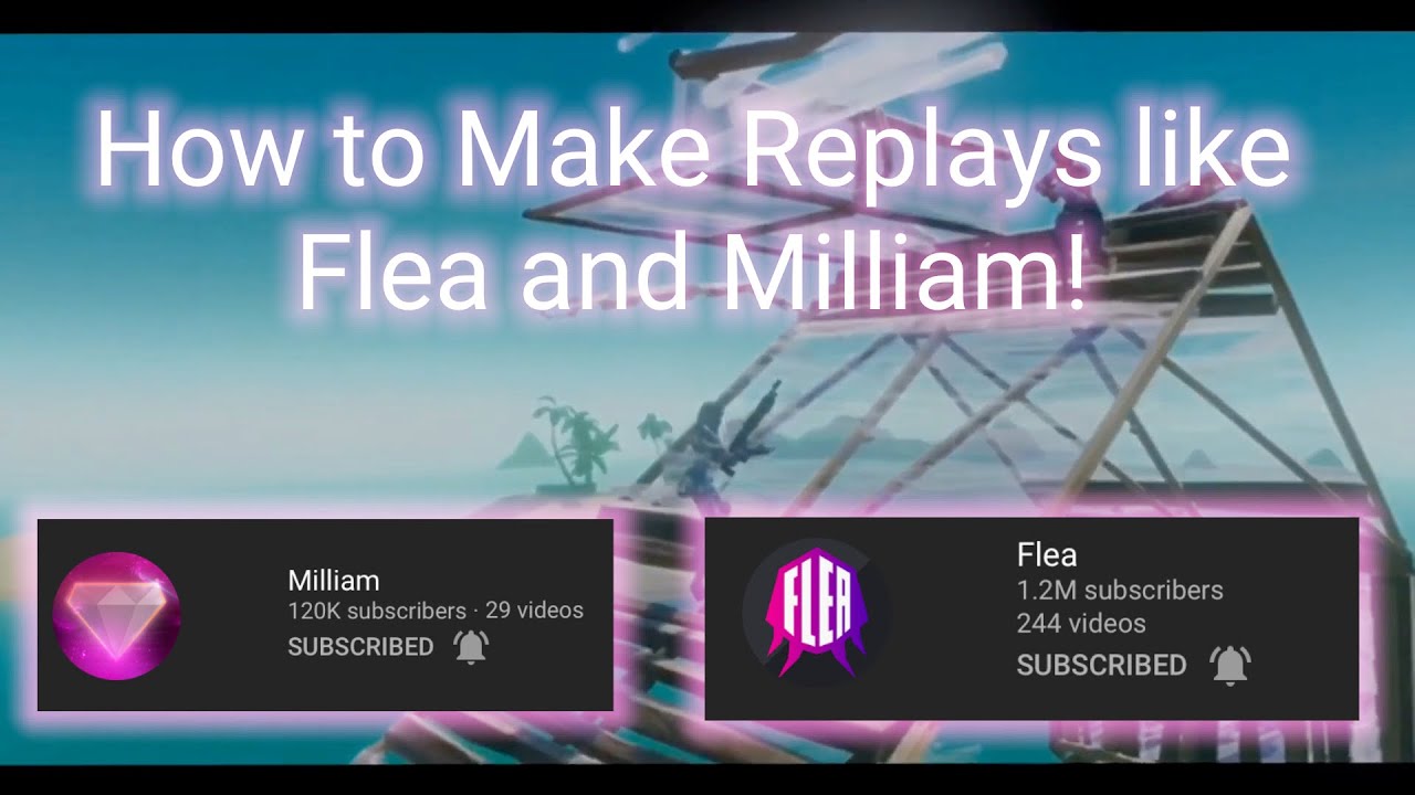 How to Make Replays/Cinematics Like FLEA and MILLIAM! (Walkthrough + Tips)