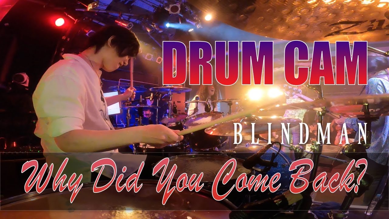 Why Did You Come Back? - BLINDMAN(實成峻/Shun Minari Drum Cam)