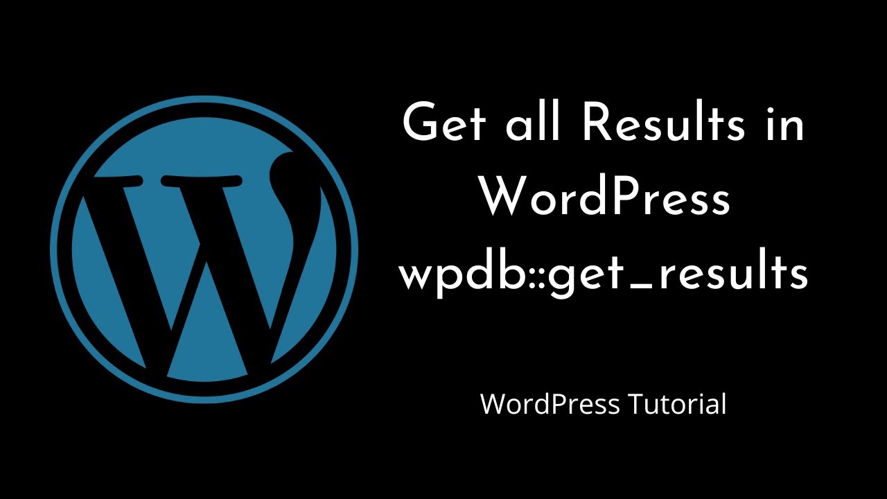 Retrieving All Results with WordPress wpdb Method | wpdb::get_results | WordPress Tutorial