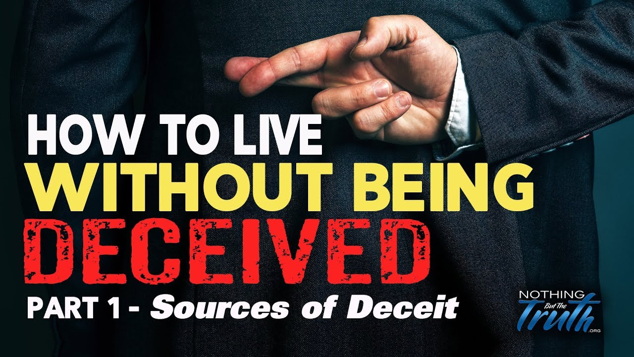 How To Live Without Being Deceived - Part 1