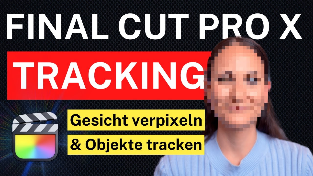 Final Cut Pro Tracking (Objekt Tracker: verpixeln von Gesichtern & Kennzeichen, Titel-Tracking 2024