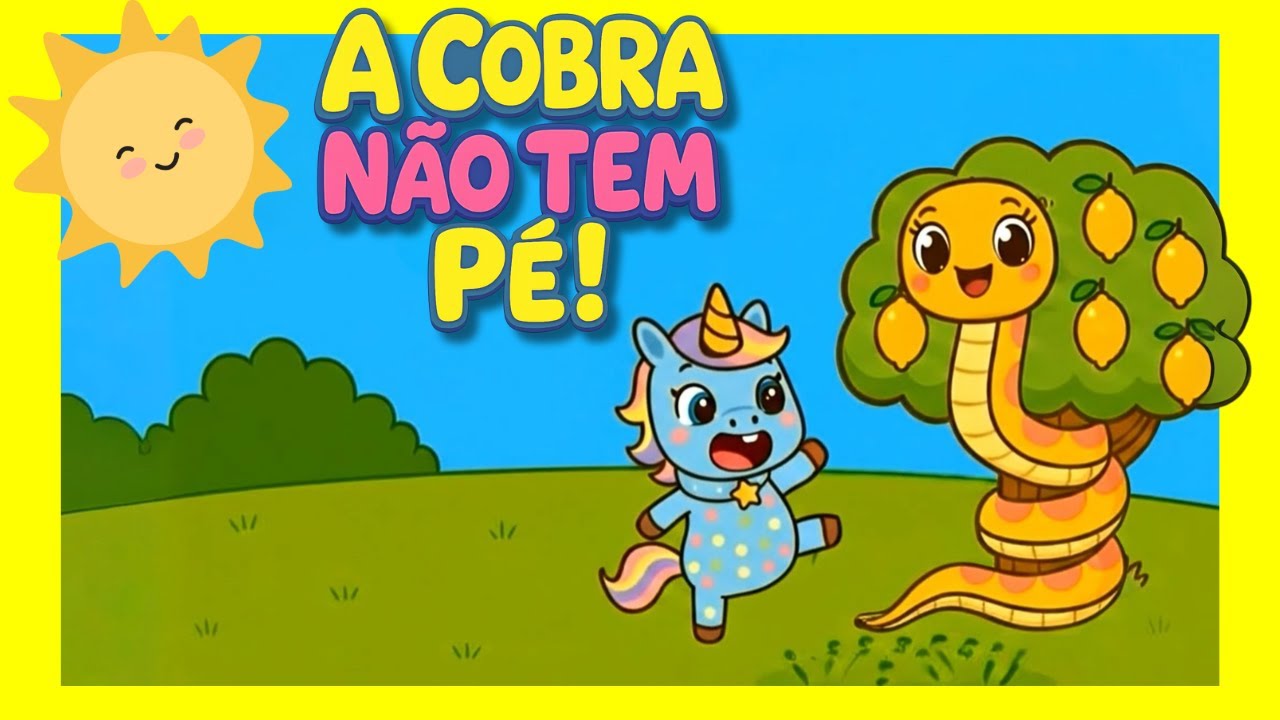 A cobra não tem pé - Unicórnio Pipadinho