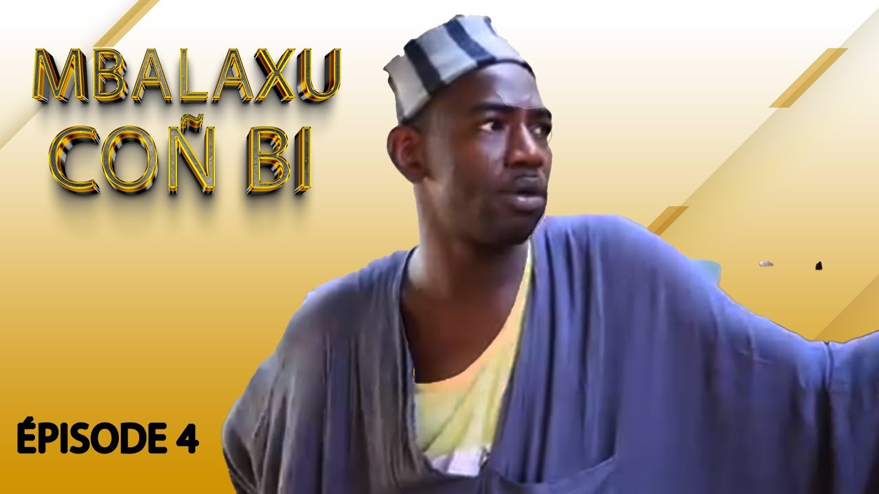 MBALAXU COÑ BI EPISODE 4