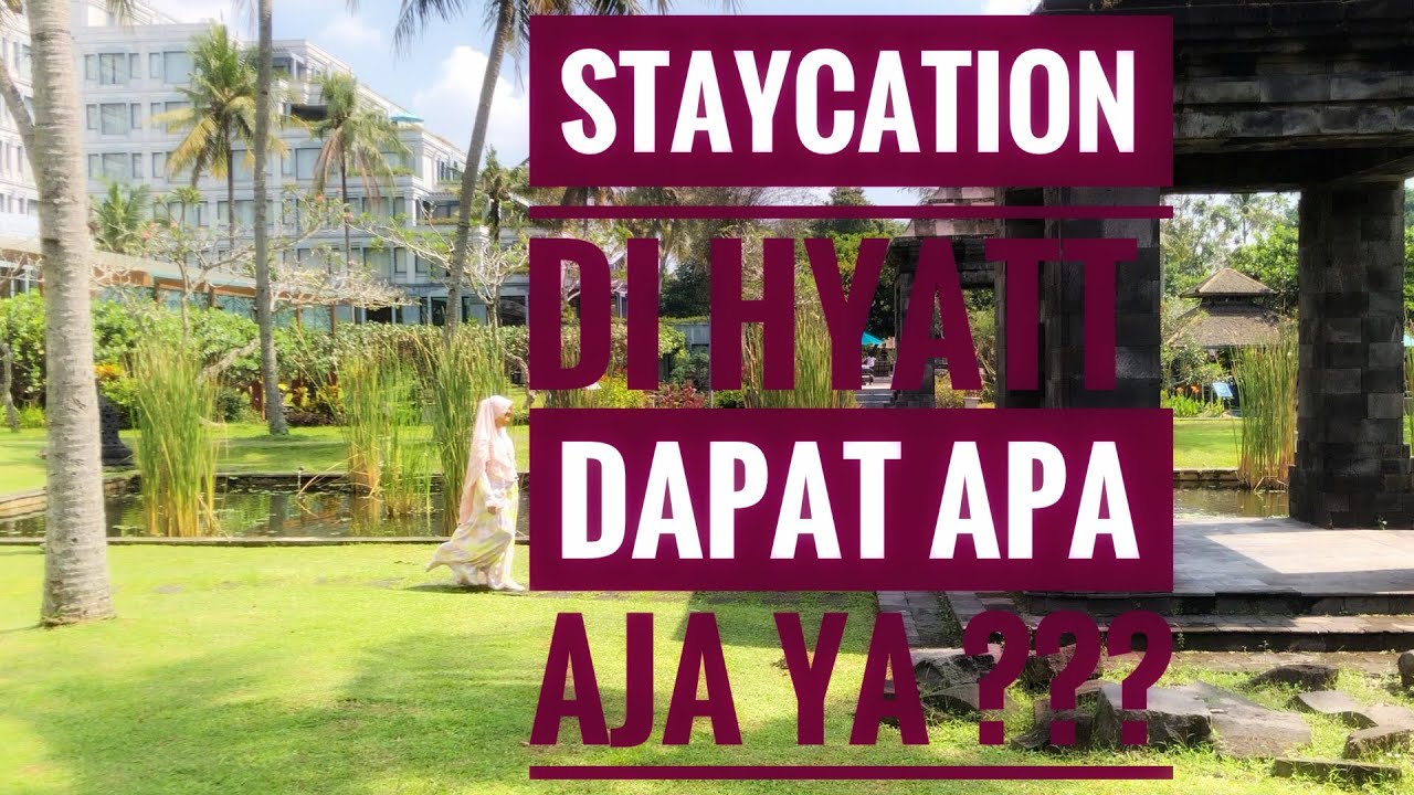 HYATT REGENCY JOGJA-STAYCATION DI HYATT DAPAT APA AJA YA ? #travelvlog #hotelterbaik