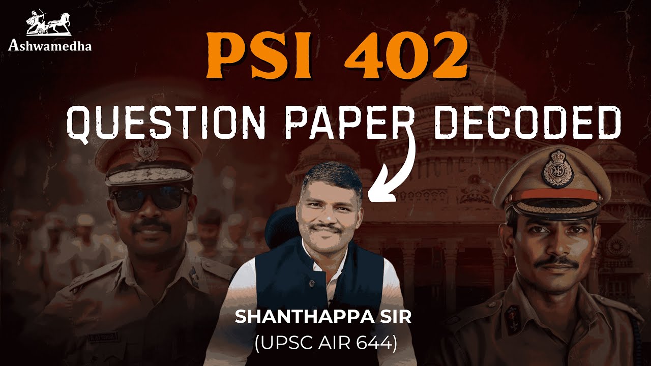 PSI 402 Paper Analysis And Decoded By Shanthappa Sir UPSC AIR 644