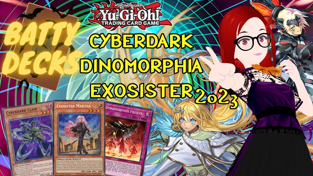 Cyberdark Dinomorphia Exosister Yu-Gi-Oh Deck Profile 2023! - Batty Decks