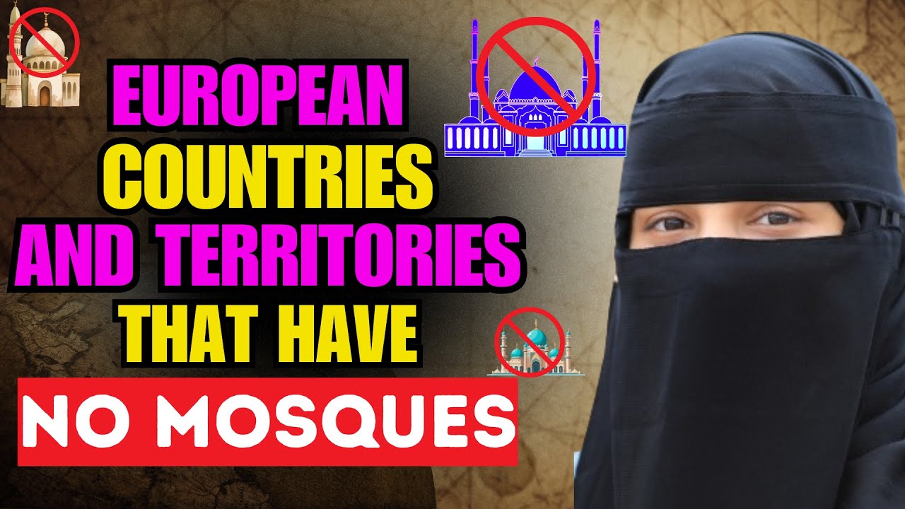 6 European Countries & Territories That Have No MOSQUES - Why No Mosques Here