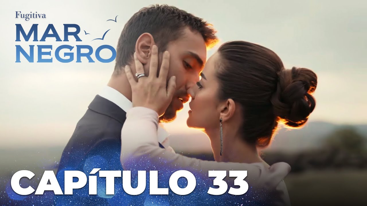 Mar Negro | Fugitiva - Capítulo Exclusivo 33