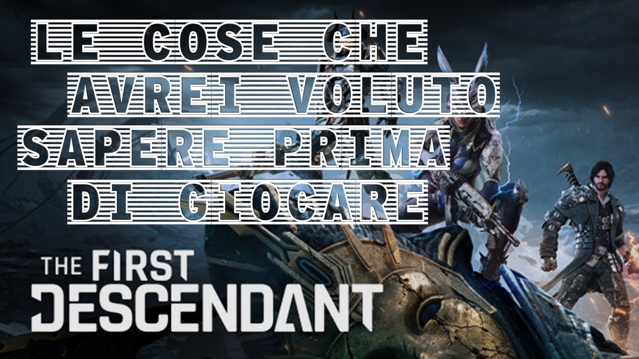 The First Descendant - Un po' di consigli per giocare meglio