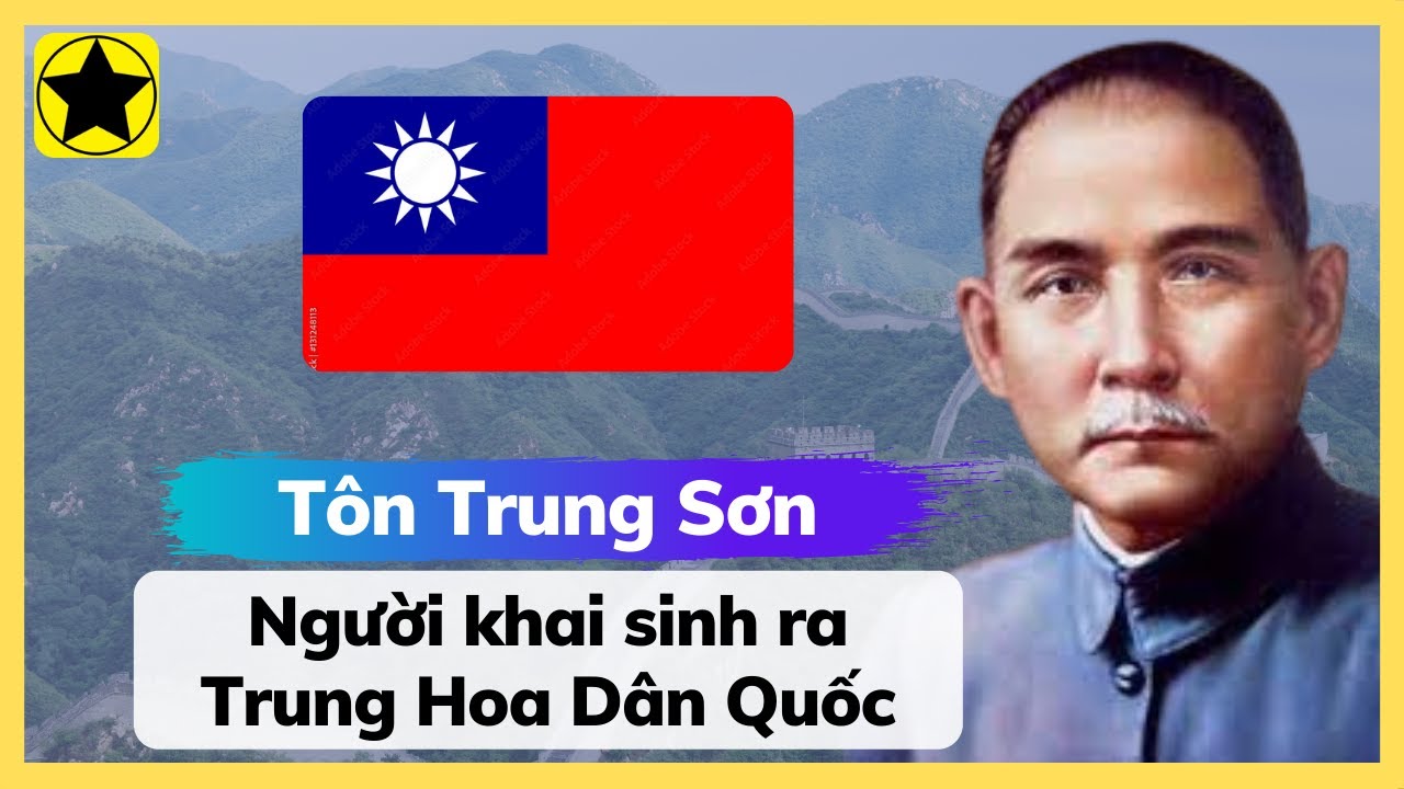 Tôn Trung Sơn - Người Khai Sinh Trung Hoa Dân Quốc