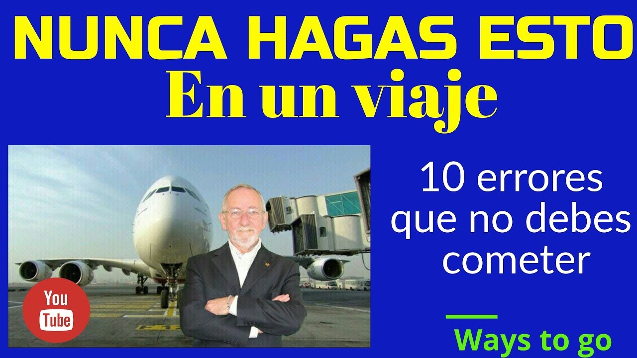 NUNCA HAGAS ESTO, en un viaje