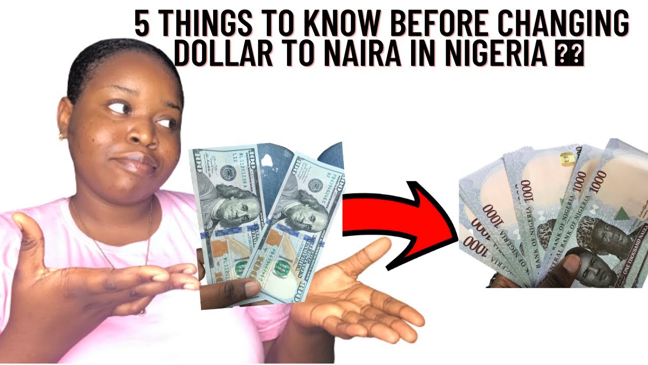 All you need to know before changing Dollar to Naira in Nigeria