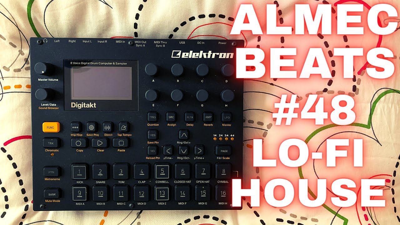 Lo-fi House / Elektron Digitakt Jam / Almec Beats Episode 48