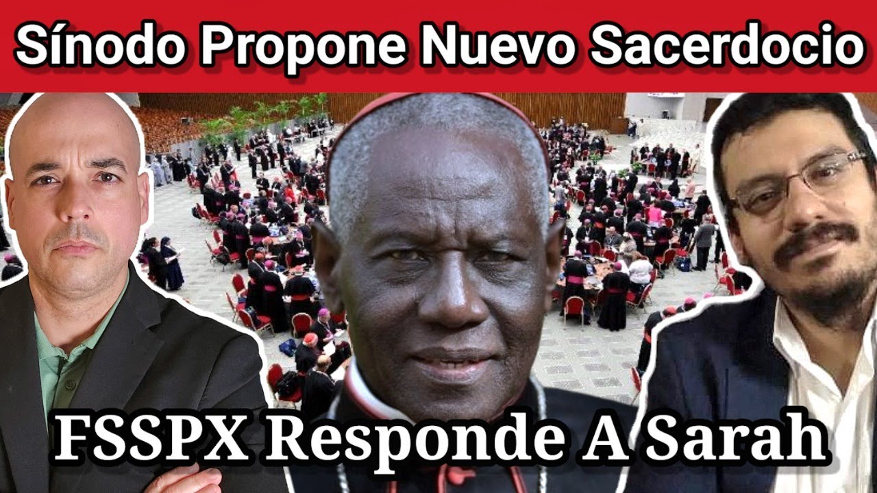 🚩 FSSPX RESPONDE A Cardenal Sarah | Sínodo Propone Nueva Concepción Del Sacerdocio