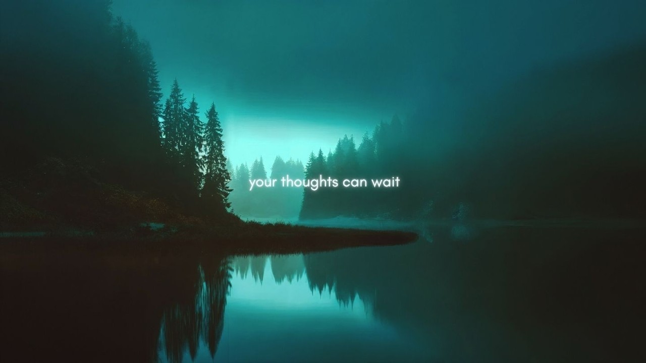 your thoughts can wait ( deep sleep ambient ) 