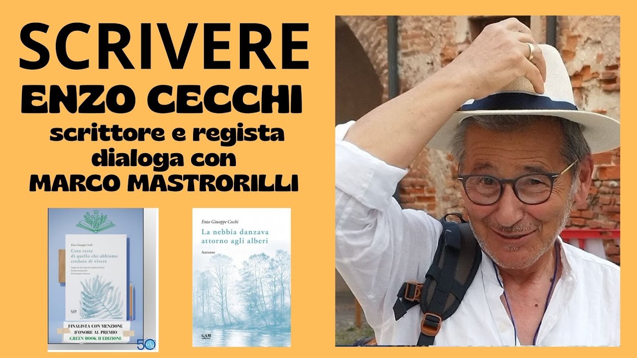 SCRIVERE Enzo Cecchi scrittore e regista dialoga con Marco Mastrorilli