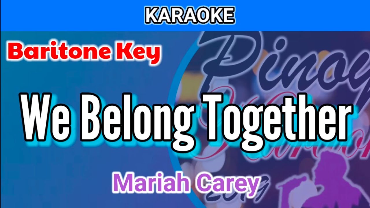 We Belong Together by Mariah Carey (Karaoke : Baritone Key)