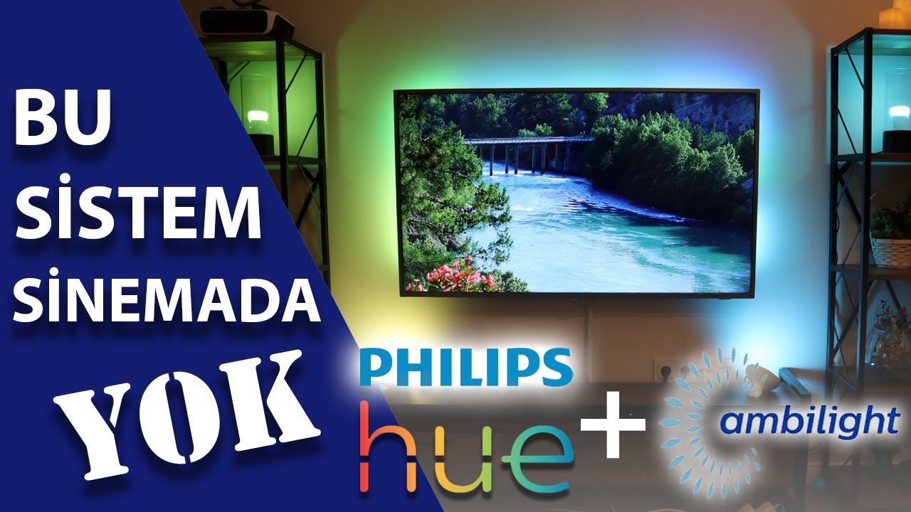 Kendinizi İzlediğiniz Filmlerin İ&ccedil;inde Bulacaksınız (Philips Hue + Ambilight deneyimi)