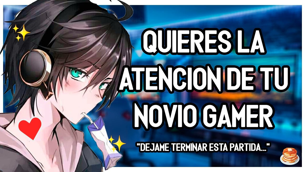 | ASMR Roleplay | 💖🎮✨Quieres La ATENCION De TU ATREVIDO y Adorable~ Novio GAMER - M4F