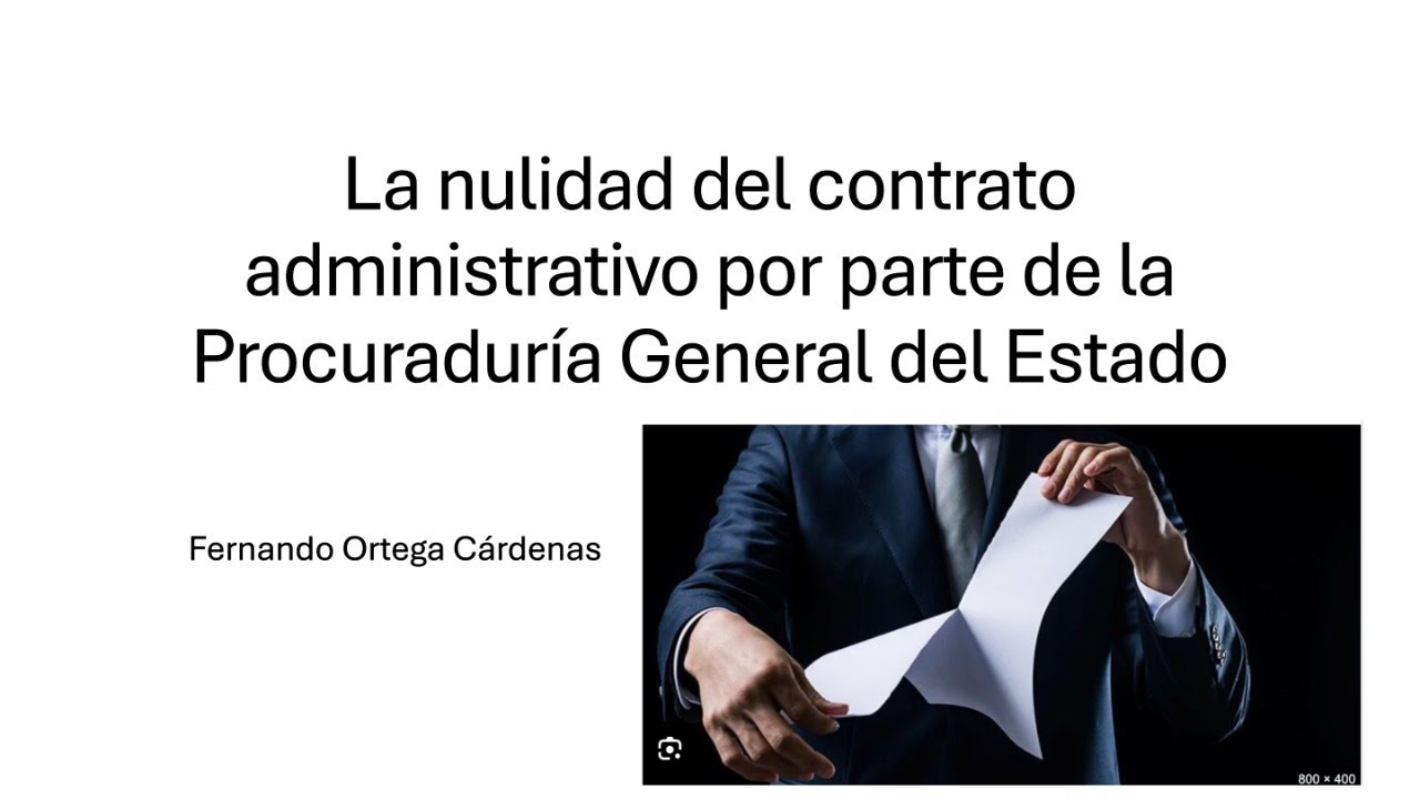 La nulidad del contrato administrativo por parte de la Procuraduría General del Estado.