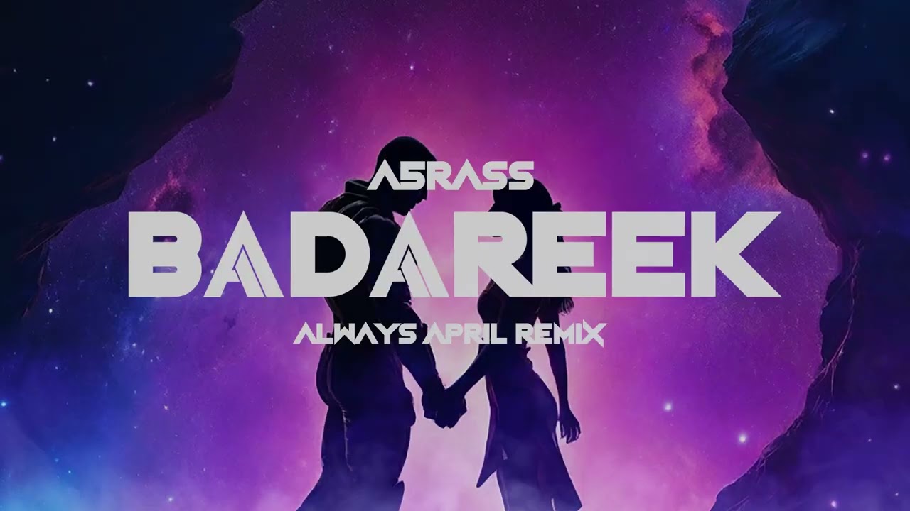 A5rass - Badareek (Always April Remix)