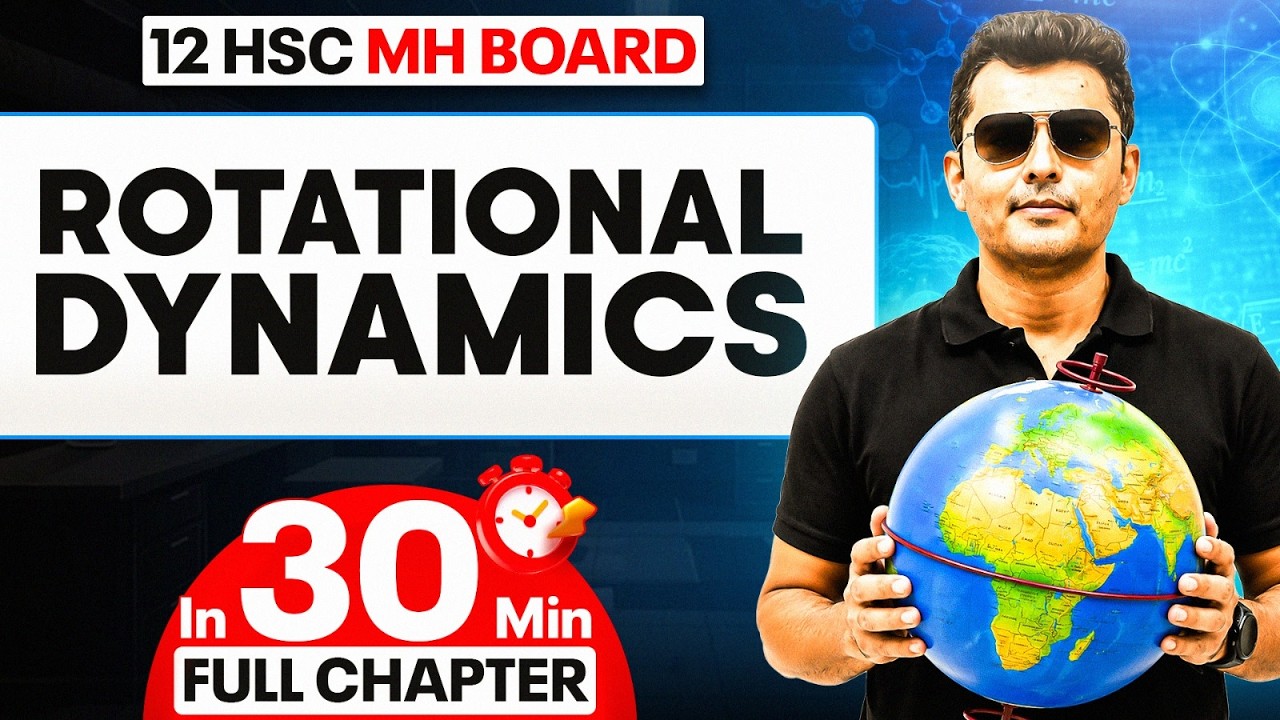 🚀 Rotational Dynamics in 30 Minutes | Class 12 Physics | HSC Maharashtra Board