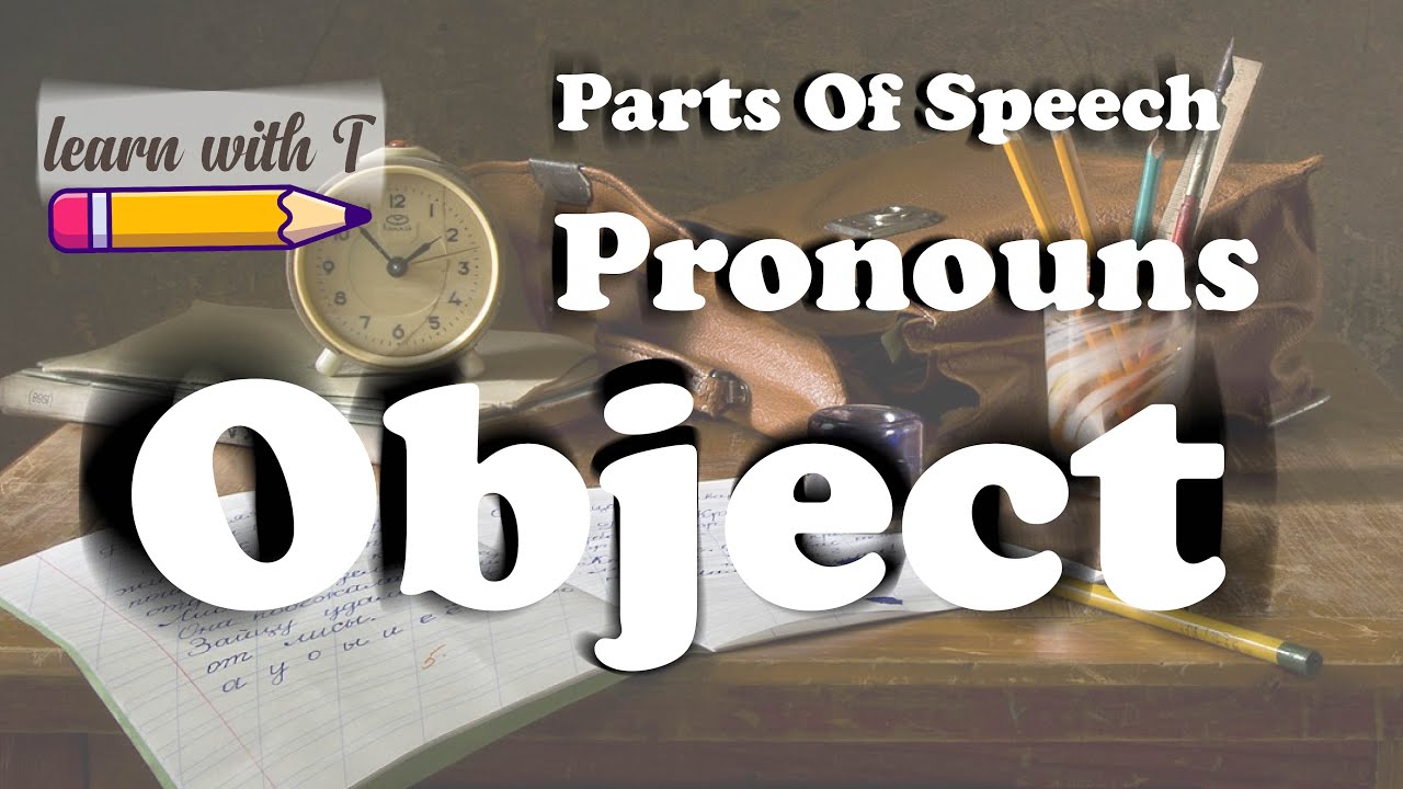 Object Pronouns – English Grammar Lessons | Parts of speech | Learn With T