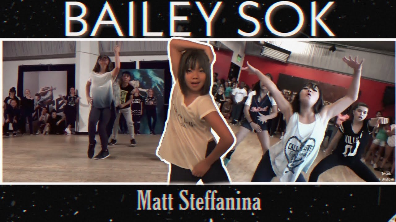 BAILEY SOK DANCE COMPILATION 2015 by Matt Steffanina Choreography
