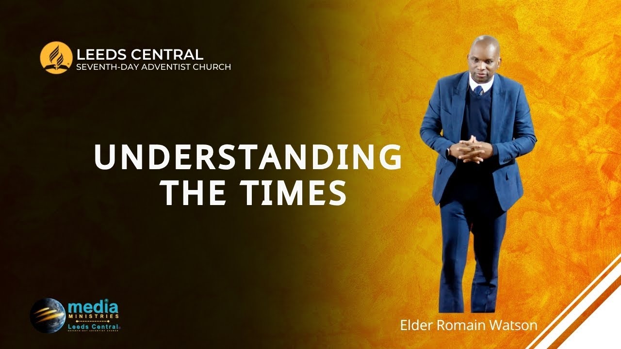 Elder Romain Watson - Understanding the Times